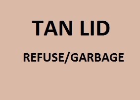 Tan lid receptacles are for garbage / refuse